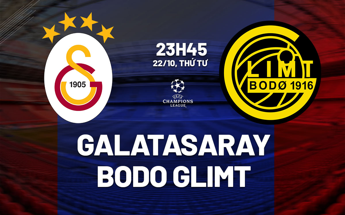 nhan dinh bong da du doan Galatasaray vs Bodo Glimt cup c1 chau au champions league hom nay