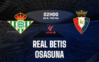 nhan-dinh-bong-da-du-doan-real-betis-vs-osasuna-vdqg-tay-ban-nha-la-liga-hom-nay-2409041522-1.jpg